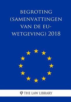 Paperback Begroting (Samenvattingen van de EU-wetgeving) 2018 [Dutch] Book