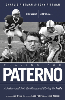 Hardcover Playing for Paterno: One Coach, Two Eras . . . a Father and Son's Recollections of Playing for Joepa Book