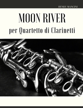 Paperback Moon River per Quartetto di Clarinetti [Italian] Book