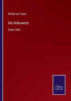 Die Witkowetze: Erster Theil (German Edition)