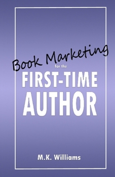 Book Marketing for the First-Time Author - Book #2 of the Author Your Ambition