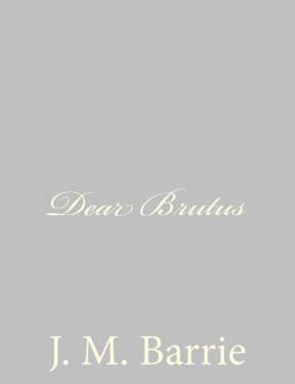 Paperback Dear Brutus Book