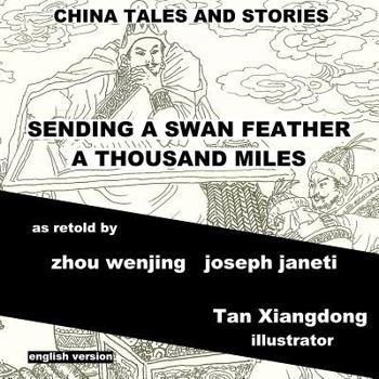 Paperback China Tales and Stories: SENDING A SWAN FEATHER A THOUSAND MILES: English Version Book