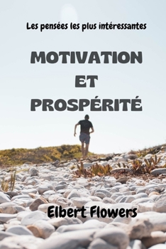 Paperback Motivation Et Prosp?rit?: Les pens?es les plus int?ressantes [French] Book