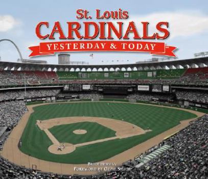 Hardcover St. Louis Cardinals: Yesterday & Today Book
