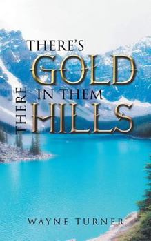 Paperback There's Gold in Them There Hills Book