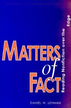 Paperback Matters of Fact: Reading Nonfiction Over the Edge Book