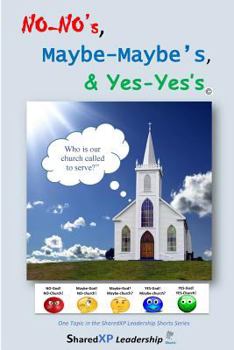 Paperback No-No's, Maybe-Maybe's, & Yes-Yes's: Discerning Who Are You Called to Serve? Book