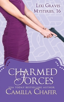 Charmed Forces (Lexi Graves Mysteries) - Book #16 of the Lexi Graves Mysteries