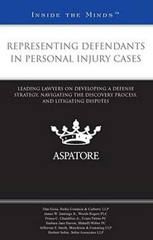 Paperback Representing Defendants in Personal Injury Cases: Leading Lawyers on Developing a Defense Strategy, Navigating the Discovery Process, and Litigating D Book