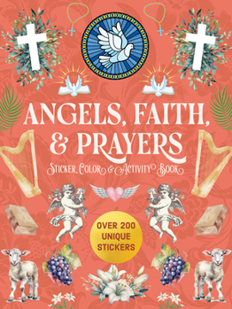 Paperback Angels, Faith & Prayers Sticker, Color & Activity Book: Over 200 Unique Stickers Book