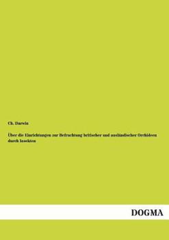Paperback Über die Einrichtungen zur Befruchtung britischer und ausländischer Orchideen durch Insekten [German] Book