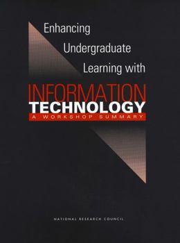Paperback Enhancing Undergraduate Learning with Information Technology: A Workshop Summary Book