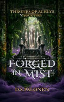Paperback Forged in Mist (Thrones of Achlys) Book