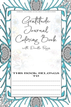 Gratitude Journal Coloring Book: With Doodle Pages