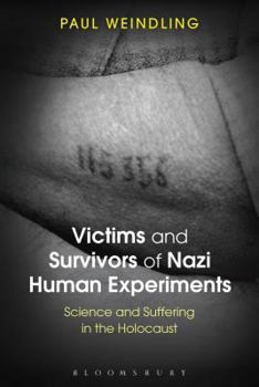 Paperback Victims and Survivors of Nazi Human Experiments: Science and Suffering in the Holocaust Book