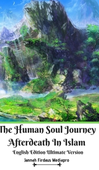 Hardcover The Human Soul Journey Afterdeath In Islam English Edition Ultimate Version Book