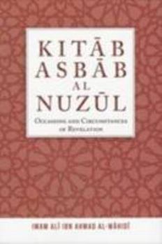 Paperback Kitab Asbab Al Nuzul: Occasions and Circumstances of Revelation Book