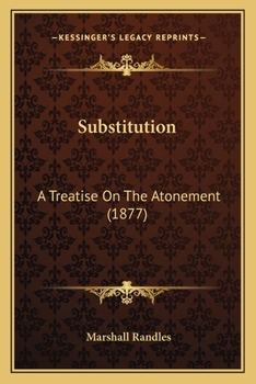 Paperback Substitution: A Treatise On The Atonement (1877) Book