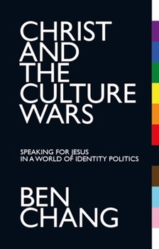 Paperback Christ and the Culture Wars: Speaking for Jesus in a World of Identity Politics Book