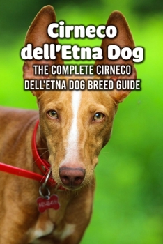 Paperback Cirneco dell'Etna Dog: The Complete Cirneco dell'Etna Dog Breed Guide: How Well You Know about Cirneco dell'Etna Dog Breed Book