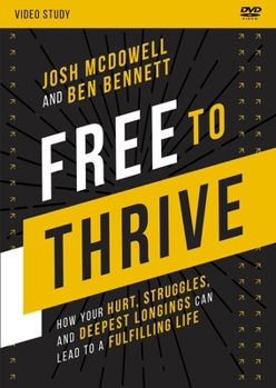 Misc. Free to Thrive Video Study: How Your Hurt, Struggles, and Deepest Longings Can Lead to a Fulfilling Life Book