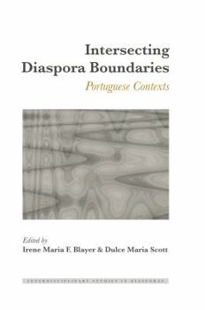 Hardcover Intersecting Diaspora Boundaries: Portuguese Contexts Book
