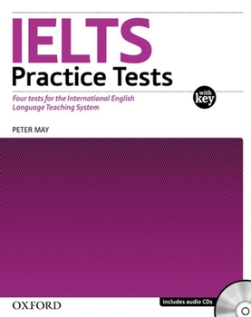 Paperback Ielts Practice Tests: With Explanatory Key. by Peter May Book