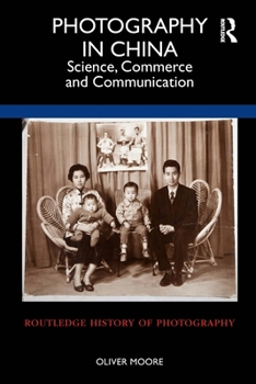 Paperback Photography in China: Science, Commerce and Communication Book