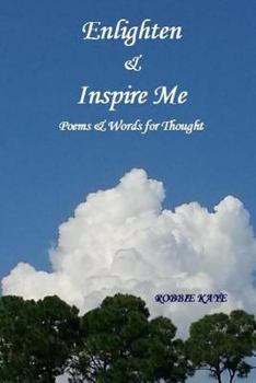 Paperback Enlighten & Inspire Me: Poems & Words for Thought Book