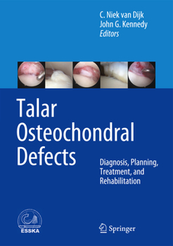 Hardcover Talar Osteochondral Defects: Diagnosis, Planning, Treatment, and Rehabilitation Book