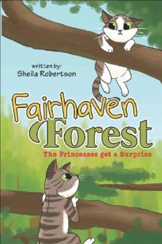 Paperback Fairhaven Forest: The Princesses Get a Surprise Book