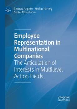 Paperback Employee Representation in Multinational Companies: The Articulation of Interests in Multilevel Action Fields Book