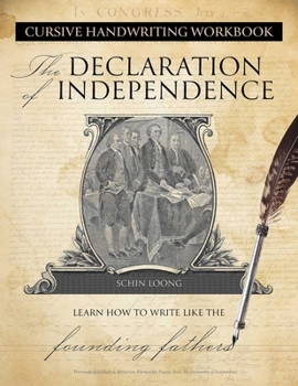 Paperback Cursive Handwriting Workbook: The Declaration of Independence: Learn How to Write Like the Founding Fathers Book