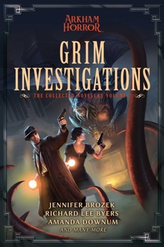 Grim Investigations: Arkham Horror: The Collected Novellas, Vol. 2 - Book  of the Arkham Horror