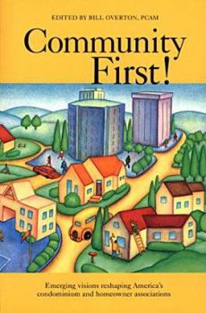 Paperback Community First!: Emerging Visions Reshaping America's Condominium and Homeowner Association Book