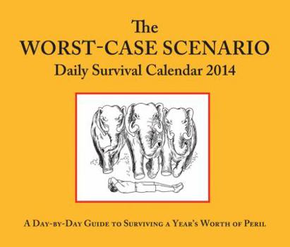 Calendar The Worst-Case Scenario Daily Survival Calendar 2014 Book