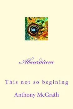 Paperback Absurdium: The not so beginning Book