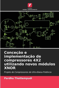 Paperback Conceção e implementação de compressores 4X2 utilizando novos módulos XNOR [Portuguese] Book