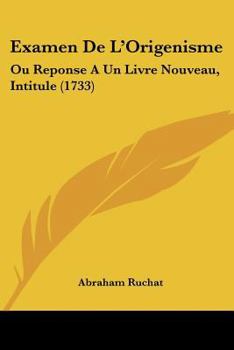 Paperback Examen De L'Origenisme: Ou Reponse A Un Livre Nouveau, Intitule (1733) [French] Book