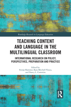 Paperback Teaching Content and Language in the Multilingual Classroom: International Research on Policy, Perspectives, Preparation and Practice Book