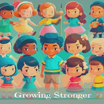 Paperback Growing Stronger: A children's book for personal growth and selfcare Book