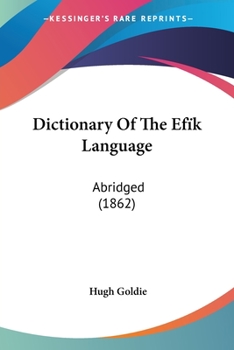 Paperback Dictionary Of The Efïk Language: Abridged (1862) Book