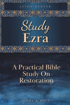 Paperback Study Ezra: A Practical Bible Study On Restoration Book