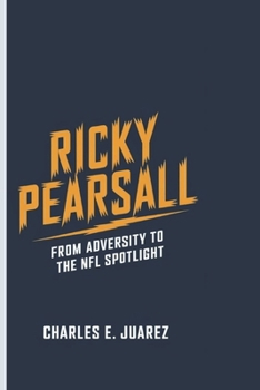 Paperback Ricky Pearsall: From Adversity to the NFL Spotlight Book