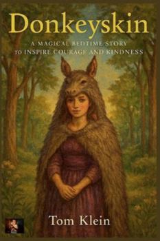 Paperback Donkeyskin, A Magical Bedtime Story to Inspire Courage and Kindness Book