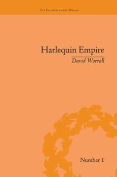 Harlequin Empire: Race, Ethnicity and the Drama of the Popular Enlightenment (Enlightenment World)