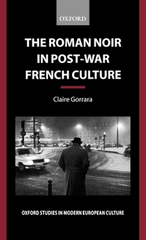 Hardcover The Roman Noir in Post-War French Culture: Dark Fictions Book