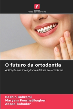 O futuro da ortodontia (Portuguese Edition)