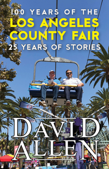 Paperback 100 Years of the Los Angeles County Fair, 25 Years of Stories Book